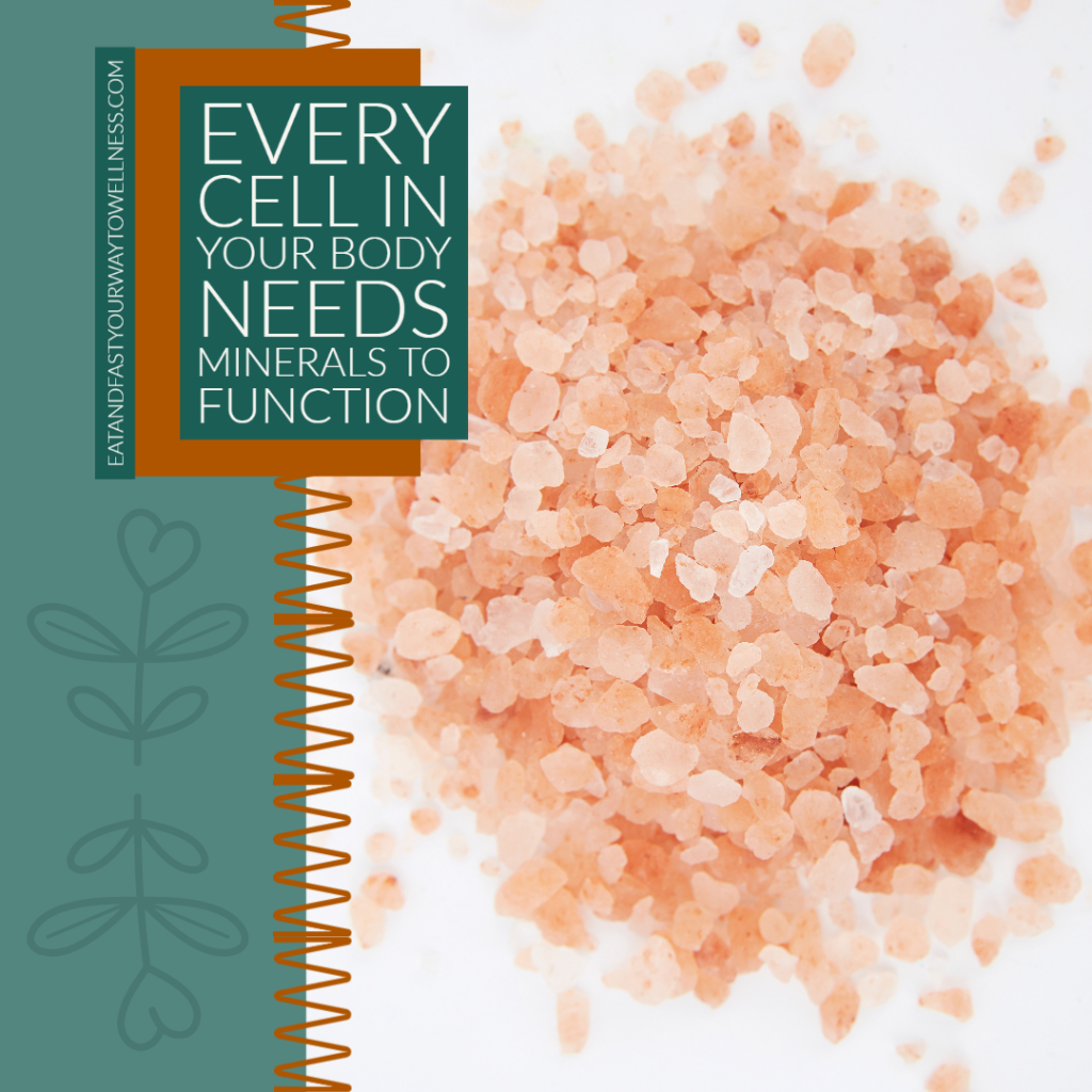 Every cell in your body needs minerals to function. Picture of Himalayan salt.